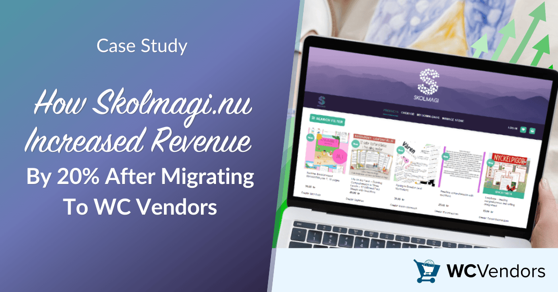 How Skolmagi Increased Revenue By 20% After Migrating To WC Vendors